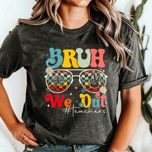 Bruh We Out Teachers Last Day Of School Shirt For Teacher Shirt 12